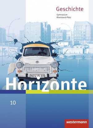 ISBN 9783141120509: Horizonte - Geschichte für Gymnasien in Rheinland-Pfalz - Ausgabe 2016 - Schulbuch 10