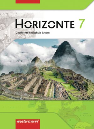 ISBN 9783141120875: Horizonte / Horizonte - Geschichte Realschule Bayern Ausgabe 2008 - Geschichte Realschule Bayern Ausgabe 2008 / Schülerband 7