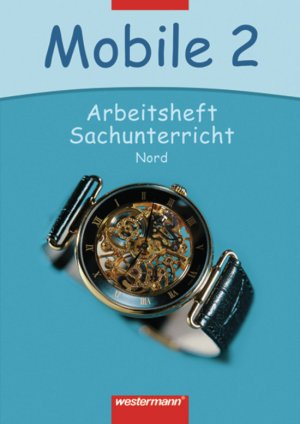 ISBN 9783141161427: Mobile Sachunterricht / Mobile Sachunterricht Ausgabe 2006 Nord - Ausgabe 2006 Nord / Arbeitsheft 2