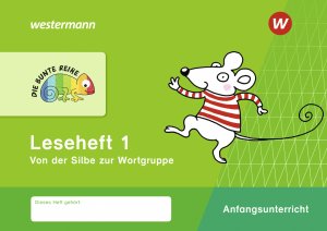 ISBN 9783141172003: DIE BUNTE REIHE - Deutsch - Leseheft 1 Von der Silbe zur Wortgruppe