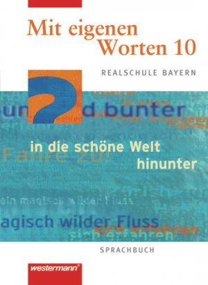 ISBN 9783141222500: Mit eigenen Worten - Sprachbuch für bayerische Realschulen Ausgabe 2001 - Schülerband 10