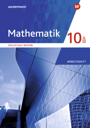 ISBN 9783141236880: Mathematik - Ausgabe 2016 für Realschulen in Bayern – Arbeitsheft 10 II/III mit Lösungen