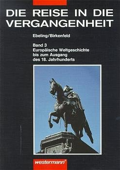 ISBN 9783141407037: Die Reise in die Vergangenheit. Ausgabe für Brandenburg, Mecklenburg-Vorpommern, Sachsen, Sachsen-Anhalt, Thüringen: Die Reise in die Vergangenheit, ... bis zum Ausgang des 18. Jahrhunderts Ebeling, Hans und Birkenfeld, Wolfgang