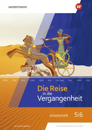 neues Buch – Die Reise in die Vergangenheit 5 / 6. Arbeitsheft. Sachsen-Anhalt | Ausgabe 2020 | Cynthia/Schreier, Cathrin/Usener, Uta u a Flug | Broschüre | 48 S. | Deutsch | 2020 | Westermann Schulbuch