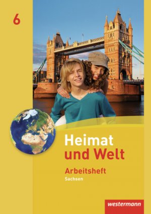 ISBN 9783141498165: Heimat und Welt - Ausgabe 2011 Sachsen - Arbeitsheft 6