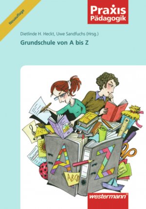 gebrauchtes Buch – Heckt, Dietlinde H – Grundschule von A bis Z