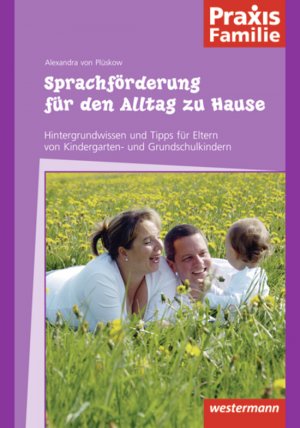 ISBN 9783141640205: Praxis Familie / Sprachförderung für den Alltag zu Hause - Sprache / Hintergrundwissen und Tipps für Eltern von Kindergarten- und Grundschulkindern