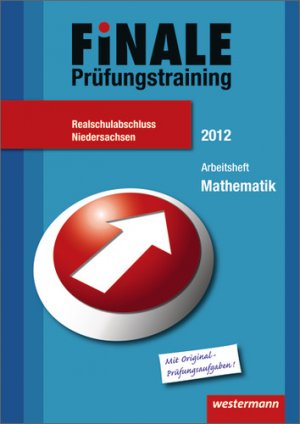 ISBN 9783141712285: Finale - Prüfungstraining Realschulabschluss Niedersachsen - Prüfungstrainig / Arbeitsheft Mathematik 2012 mit Lösungsheft