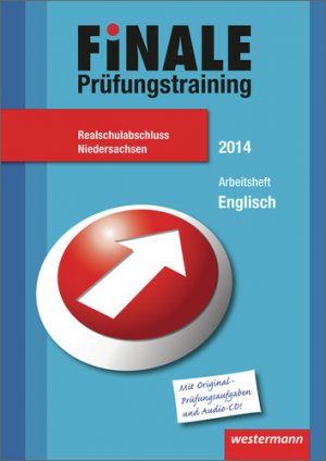 ISBN 9783141714272: Finale - Prüfungstraining Realschulabschluss Niedersachsen - Prüfungstrainig / Arbeitsheft Englisch 2014 mit Audio-CD und Lösungsheft