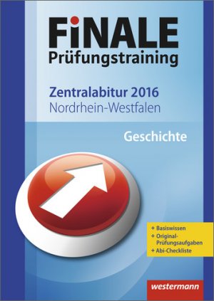 ISBN 9783141716184: Finale / Finale - Prüfungstraining Zentralabitur Nordrhein-Westfalen - Prüfungstraining Zentralabitur Nordrhein-Westfalen / Abiturhilfe Geschichte 2016