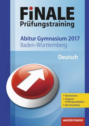 ISBN 9783141717730: FiNALE Prüfungstraining / FiNALE Prüfungstraining Abitur Baden-Württemberg - Abitur Baden-Württemberg / Deutsch 2017