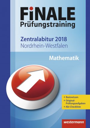 ISBN 9783141718157: FiNALE Prüfungstraining / FiNALE Prüfungstraining Zentralabitur Nordrhein-Westfalen: Zentralabitur Nordrhein-Westfalen / Mathematik 2018