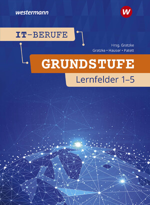 ISBN 9783142200019: IT-Berufe – Grundstufe Lernfelder 1-5 Schulbuch