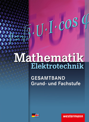 ISBN 9783142211541: Elektrotechnik Technische Mathematik - Gesamtband / Mathematik Elektrotechnik: 3. Auflage, 2015 / Grund- und Fachstufe: Schülerband (Elektrotechnik ... Mathematik - Gesamtband: 3. Auflage, 2015)