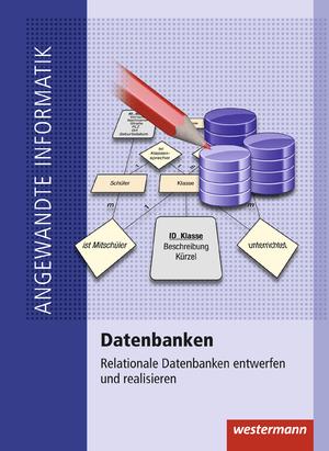 ISBN 9783142224923: Datenbanken - Relationale Datenbanken entwerfen und realisieren Schulbuch