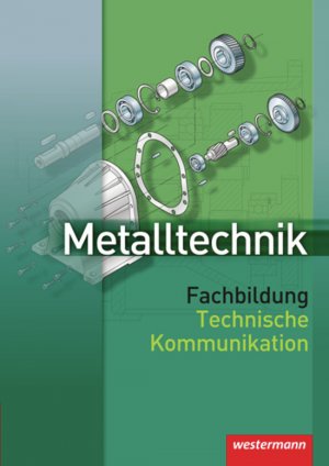 ISBN 9783142311227: Metalltechnik Fachbildung : Technische Kommunikation Schulbuch