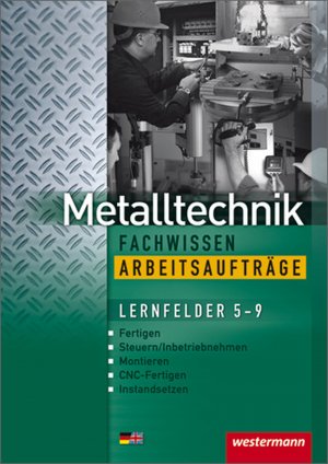 ISBN 9783142312422: Industriemechanik Fachwissen / Metalltechnik Fachwissen Arbeitsaufträge - Lernfelder 5-9: Arbeitsheft