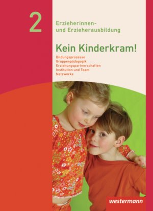 ISBN 9783142396378: Kein Kinderkram! - Band 2: Bildungsprozesse, Gruppenpädagogik, Erziehungspartnerschaften, Institution und Team, Netzwerke Schulbuch