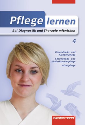 ISBN 9783142396583: Pflege lernen - Bei Diagnostik und Therapie mitwirken: Schülerband