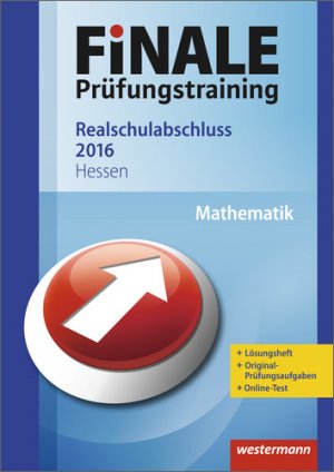 ISBN 9783142716084: FiNALE Prüfungstraining / Finale - Prüfungstraining Realschulabschluss Hessen - Realschulabschluss Hessen / Arbeitsheft Mathematik 2016 mit Lösungsheft