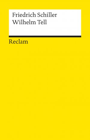 ISBN 9783150000120: Wilhelm Tell. Schauspiel. Textausgabe mit Anmerkungen/Worterklärungen - Schiller, Friedrich – Deutsch-Lektüre, Deutsche Klassiker der Literatur – 12