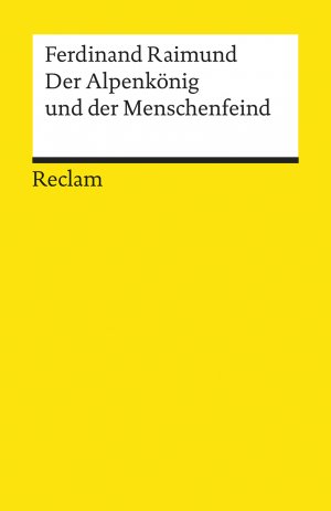 ISBN 9783150001806: Der Alpenkönig und der Menschenfeind. Romantisch-komisches Original-Zauberspiel in zwei Aufzügen – Raimund, Ferdinand – Deutsche Klassiker der Literatur – 180