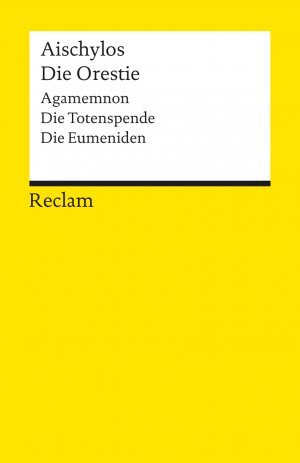 ISBN 9783150005088: Die Orestie: (Agamemnon, Die Totenspende, Die Eumeniden) (Reclams Universal-Bibliothek)