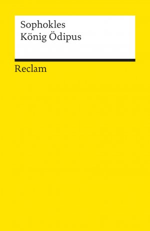 ISBN 9783150006306: König Ödipus. Textausgabe mit Anmerkungen/Worterklärungen und Nachwort - Sophokles – der altgriechische Klassiker für den Deutsch-Unterricht – 630