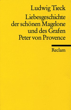 ISBN 9783150007310: Liebesgeschichte der schönen Magelone und des Grafen Peter von Provence