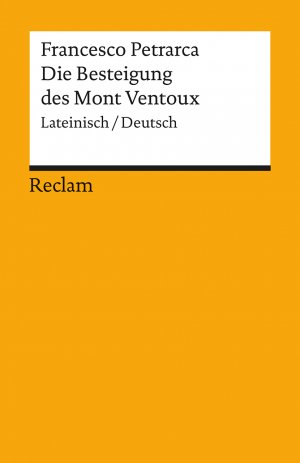 ISBN 9783150008874: Die Besteigung des Mont Ventoux. Lateinisch/Deutsch - Petrarca, Francesco – Weltliteratur; zweisprachige Ausgabe – 887