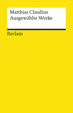 ISBN 9783150016916: Ausgewählte Werke - Claudius, Matthias – Deutsch-Lektüre, Deutsche Klassiker der Literatur