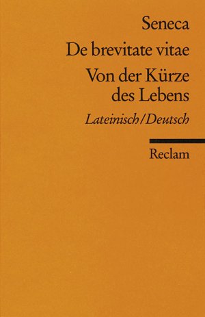 ISBN 9783150018477: De brevitate vitae /Von der Kürze des Lebens – Lat. /Dt.