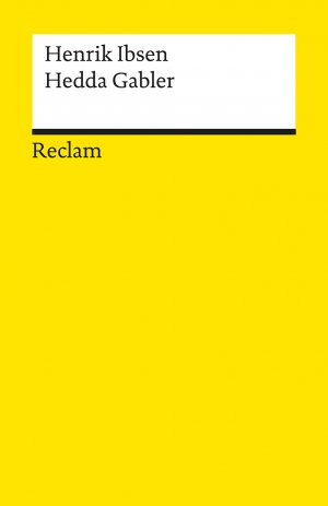 ISBN 9783150027738: Hedda Gabler. Schauspiel in vier Akten. Textausgabe mit Nachwort - Ibsen, Henrik – Literaturklassiker in deutscher Übersetzung; Klassenlektüre – 2773