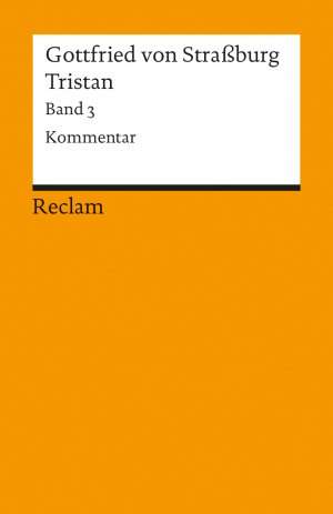 gebrauchtes Buch – Straßburg Gottfried von – Reclams Universal-Bibliothek ; Nr. 4473 Bd. 3. Kommentar, Nachwort und Register, leinenbezogener Karton 2. Auflage 1982 390 Seiten, tadellos.