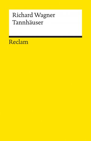 ISBN 9783150056363: Tannhäuser und der Sängerkrieg auf Wartburg. Textbuch der letzten Fassung mit Varianten der Partitur und der vorangehenden Fassungen – Wagner, Richard – 5636