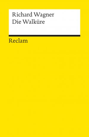 ISBN 9783150056424: Der Ring des Nibelungen. Erster Tag: Die Walküre. Ein Bühnenfestspiel für drei Tage und einen Vorabend. Textbuch mit Varianten der Partitur – Wagner, Richard – 5642