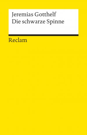 ISBN 9783150064894: Die schwarze Spinne. Erzählung. Textausgabe mit Anmerkungen/Worterklärungen – Gotthelf, Jeremias – Deutsch-Lektüre, Deutsche Klassiker der Literatur – 6489