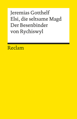 ISBN 9783150077474: Elsi, die seltsame Magd. Der Besenbinder von Rychiswyl