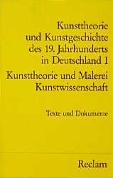 ISBN 9783150078884: Kunsttheorie und Kunstgeschichte des 19. Jahrhunderts in Deutschland / Kunsttheorie und Malerei, Kunstwissenschaft