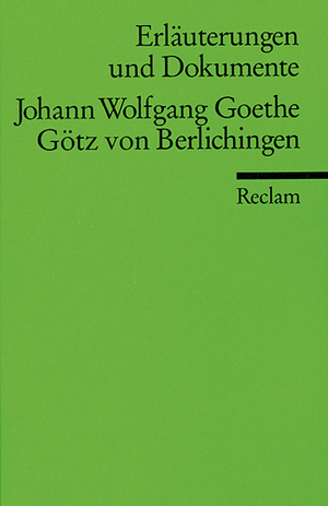 ISBN 9783150081228: Johann Wolfgang Goethe - Götz von Berlichingen. Reclam Erläuterungen und Dokumente [UB8122]]