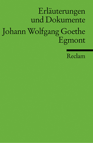 ISBN 9783150081266: Erläuterungen und Dokumente zu Johann Wolfgang Goethe: Egmont