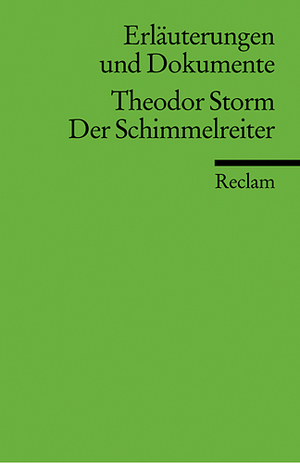 ISBN 9783150081334: Erläuterungen und Dokumente zu Theodor Storm: Der Schimmelreiter