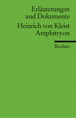 ISBN 9783150081624: Erläuterungen und Dokumente zu Heinrich von Kleist: Amphitryon