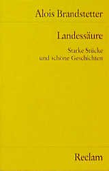 gebrauchtes Buch – Alois Brandstetter – Landessäure : starke Stücke u. schöne Geschichten. Hrsg. von Hans-Jürgen Schrader / Reclams Universal-Bibliothek ; Nr. 8335