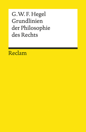 gebrauchtes Buch – Hegel, Georg Wilhelm Friedrich – Grundlinien der Philosophie des Rechts oder Naturrecht und Staatswissenschaft im Grundrisse. Universal-Bibliothek ; Nr. 8388