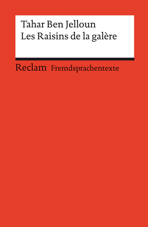 gebrauchtes Buch – Ben-Jelloun, Tahar und Johannes Röhrig – Les Raisins de la galère: Roman. Französischer Text mit deutschen Worterklärungen. B2 (GER) (Reclams Universal-Bibliothek)