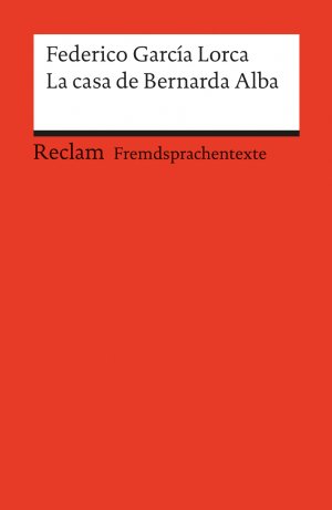 ISBN 9783150091296: La casa de Bernarda Alba - Drama de mujeres en los pueblos de España. Spanischer Text mit deutschen Worterklärungen. B2 (GER)