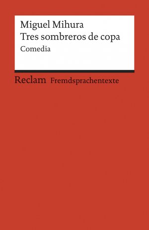 ISBN 9783150091326: Tres sombreros de copa. Comedia en tres actos. Spanischer Text mit deutschen Worterklärungen. B2 (GER) – Mihura, Miguel – Originalversion mit Erläuterungen