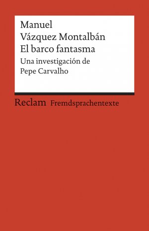 ISBN 9783150091418: El barco fantasma – Una investigación de Pepe Carvalho. Spanischer Text mit deutschen Worterklärungen. B2 (GER)