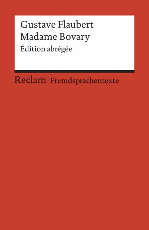 ISBN 9783150091425: Madame Bovary. Édition abrégée. Französischer Text mit deutschen Worterklärungen. B2–C1 (GER) - Flaubert, Gustave – Originalversion mit Erläuterungen – 9142